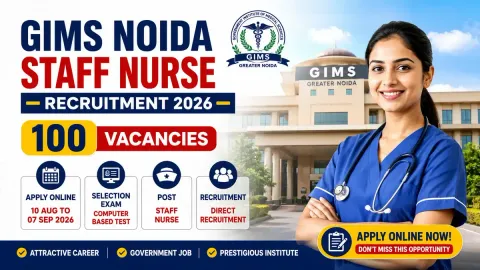 GIMS Noida Staff Nurse Recruitment 2026 with 100 vacancies, application dates and CBT selection process